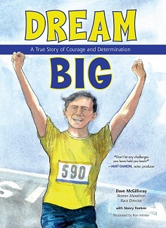 Boston Marathon Director Dave McGillivray's new children's book, Dream Big, now available.